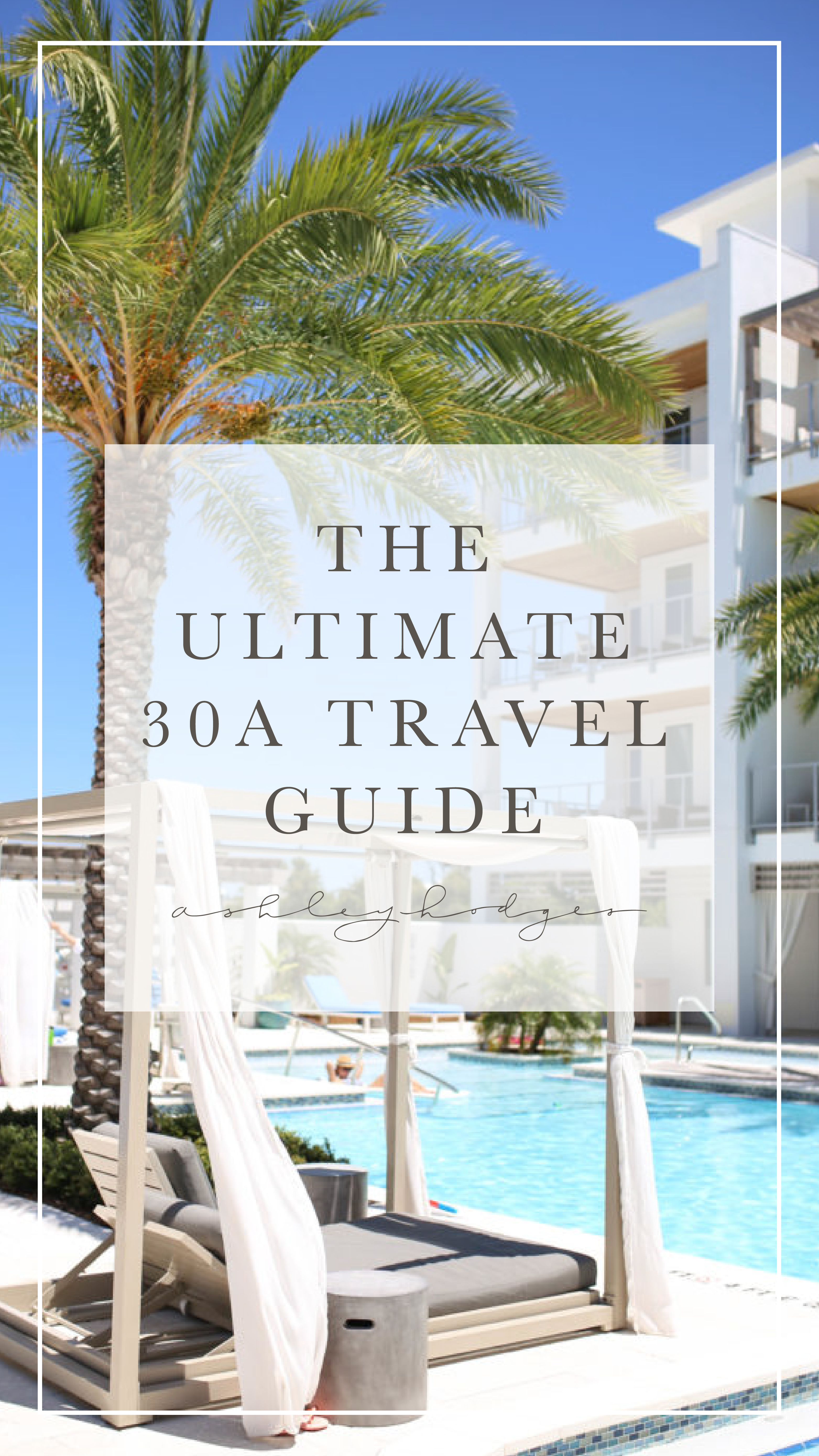 The Best Of 30A: Your Ultimate 30A Travel Guide - Ashley Hodges